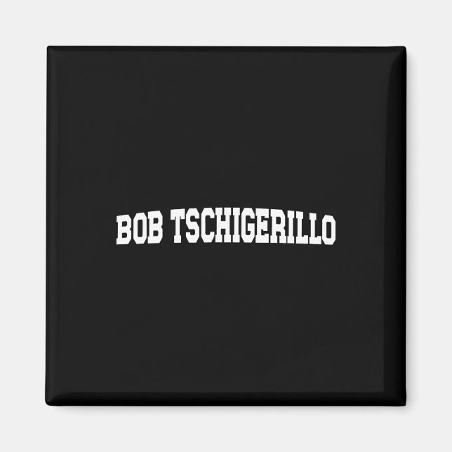 Bob Tschigerillo Meme - Funny Bodybuilding Gym Magnet (Framsidan)