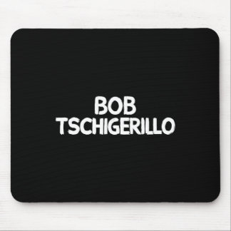 Bob Tschigerillo  Musmatta