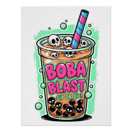 Boba Blast – Sip or Die! Glossy Poster Perfect Poster