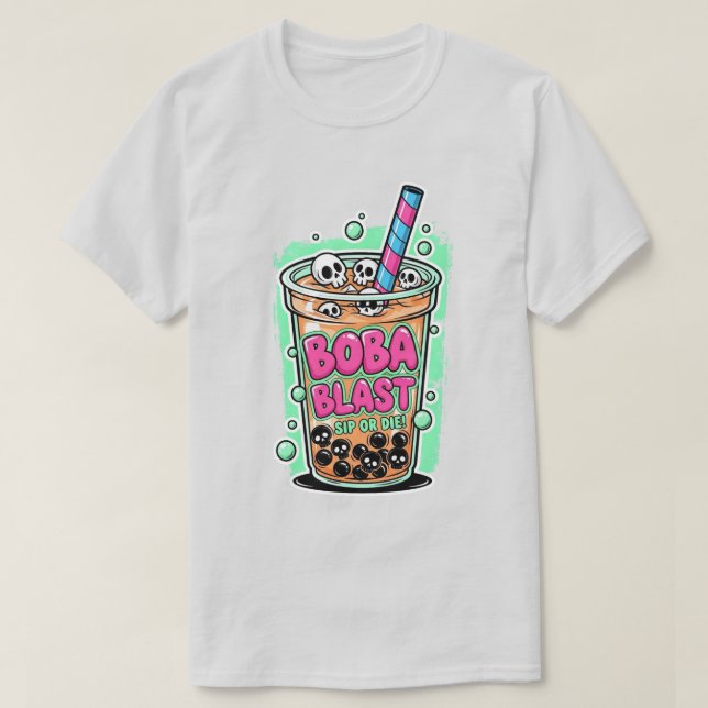 Boba Blast – Sip or Die! T-Shirt (Design framsida)