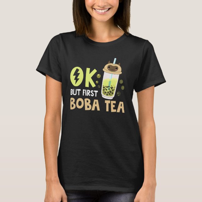Boba Bubble Tea  Ok But First Boba Tea 1 T Shirt (Framsida)