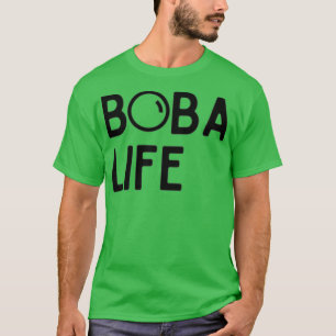 Boba Life Design T Shirt