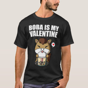 Boba Te är min valentinshäst Anti Valentines Day T Shirt