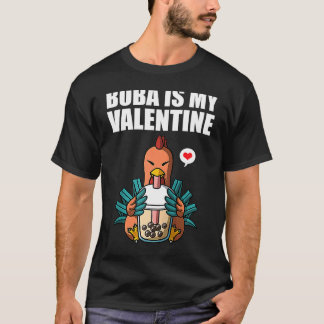 Boba Tea är min valentin-kyckling Anti Valentines T Shirt
