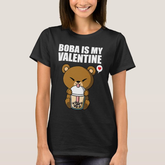 Boba Tea is My Valentine Bear Anti Valentines Day  T Shirt (Framsida)