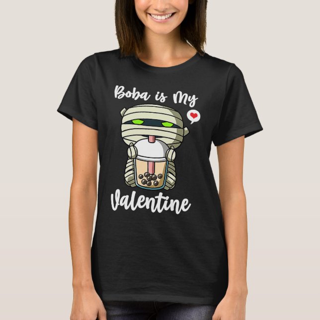 Boba Tea is My Valentine Mummy Anti Valentines Day T Shirt (Framsida)