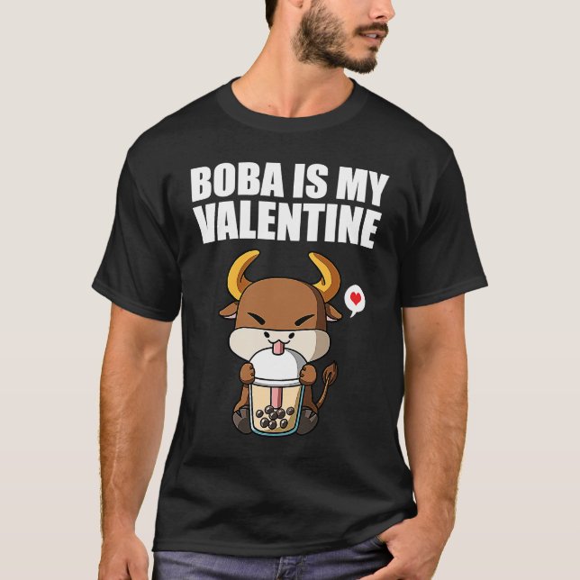 Boba Tea is My Valentine Ox Anti Valentines Day 1 T Shirt (Framsida)
