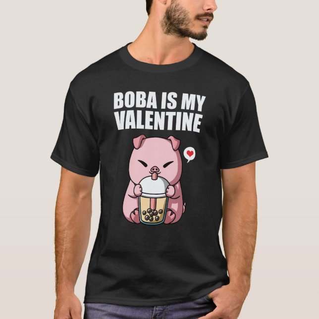 Boba Tea is My Valentine Pig Anti Valentines Day T Shirt (Framsida)