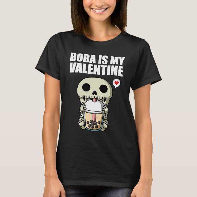 Boba Tea is My Valentine Skeleton Anti Valentines  T Shirt (Framsida)