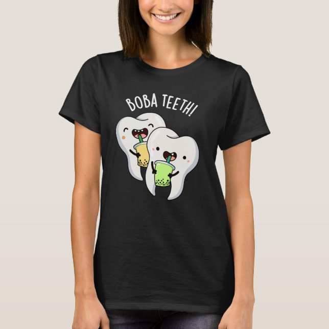 Boba Teeth Funny Boba Tea Pun Mörk BG T Shirt (Framsida)