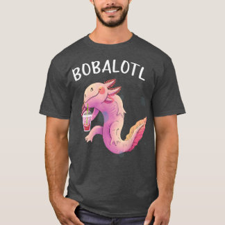 Bobalotl Aolotl Cute aolotl  Lotl Funny Boba Tea L T Shirt