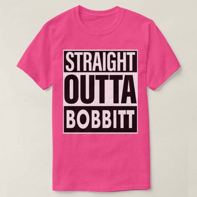 Bobbitt Namn Rak Outta Bobbitt T Shirt (Design framsida)