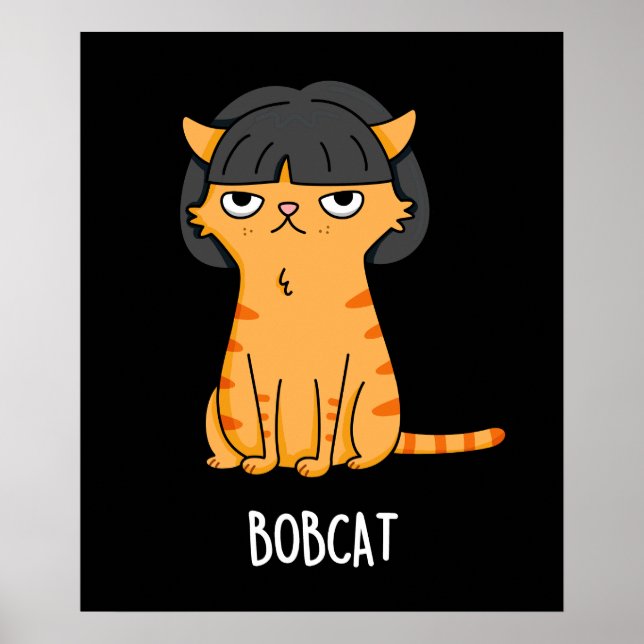 Bobcat Funny Cat Bob Hair Pun Mörk BG Poster (Framsidan)