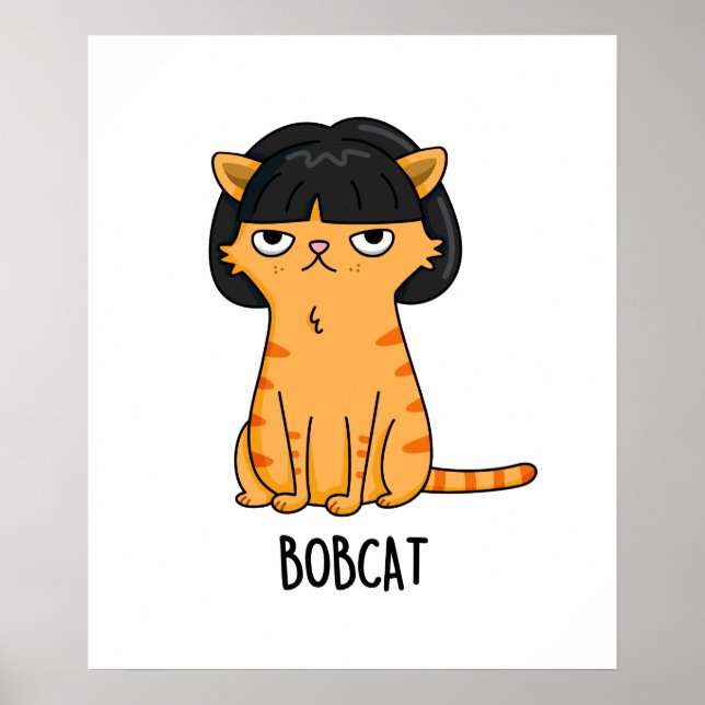 Bobcat Funny Cat Bob Hair Pun Poster (Framsidan)