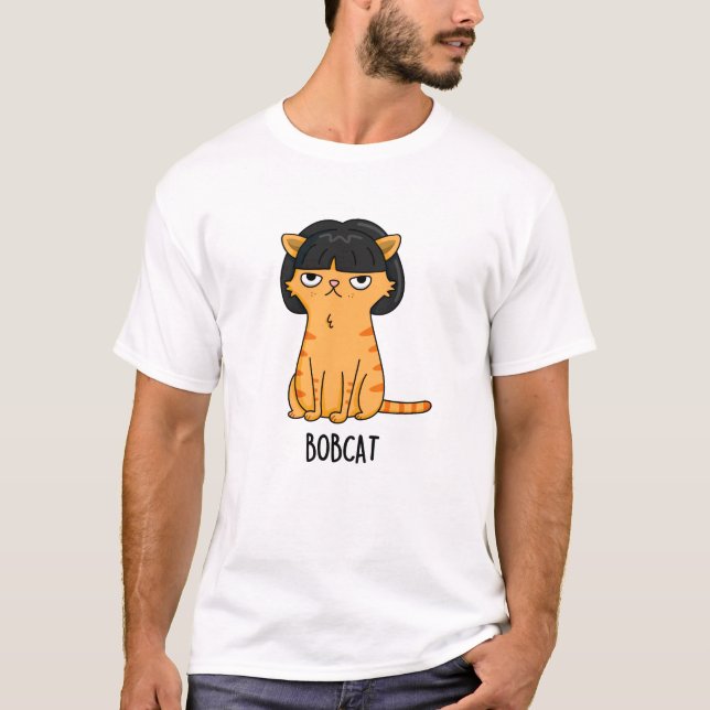 Bobcat Funny Cat Bob Hair Pun T Shirt (Framsida)