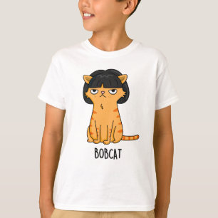 Bobcat Funny Cat Bob Hair Pun T Shirt