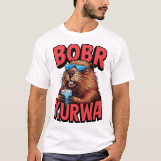 Bobr Kurwa! Bóbr Kurwa Bober Polskt Viral Mem T Shirt