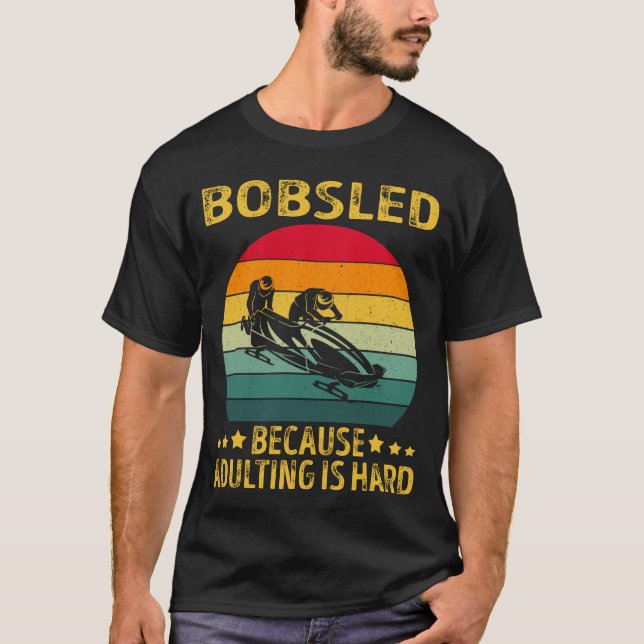 Bobsled för att det är svårt att anpassa sig t shirt (Framsida)