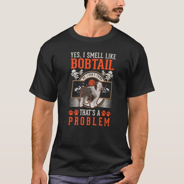 Bobtail Smell Old English Sheepdog T Shirt (Framsida)