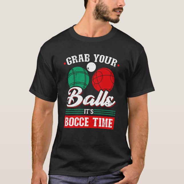 Bocce Ball Grab Your Balls Bocce Time Boccia Playe T Shirt (Framsida)