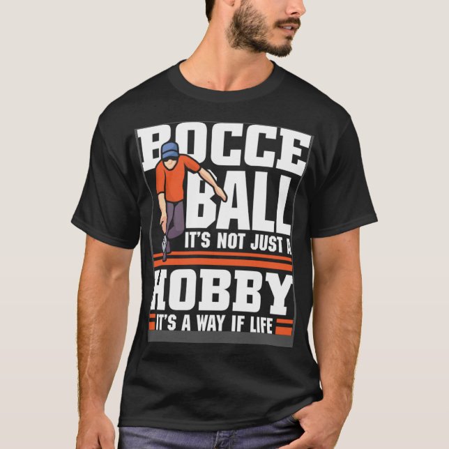 Bocce Ball it s not just a hobby  Bocce Ball T Shirt (Framsida)