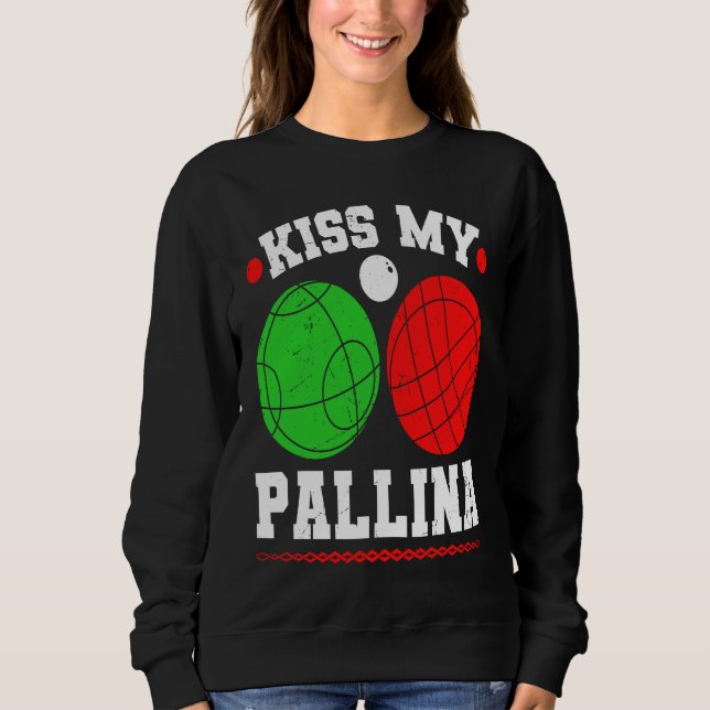 Bocce Ball Kiss My Pallina Italy Boccia Player Bou T Shirt (Framsida)