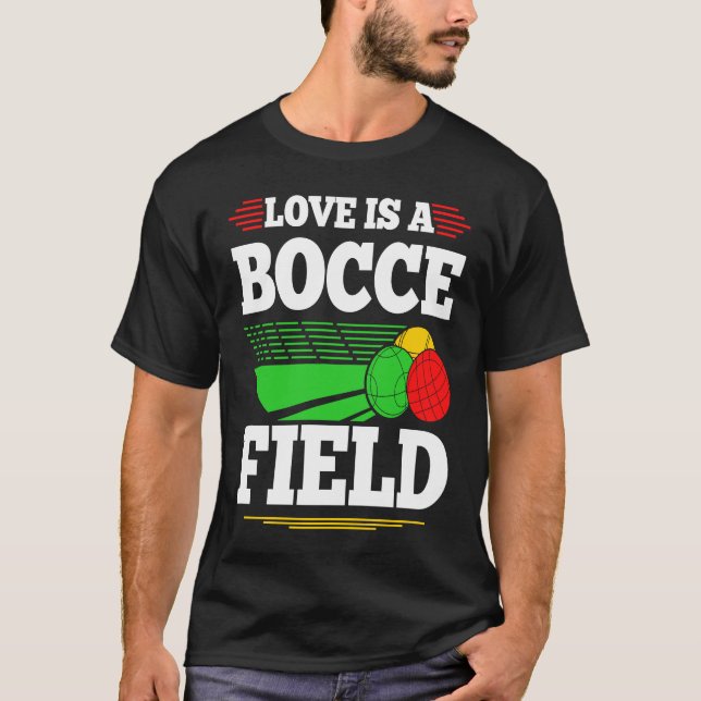 Bocce Ball Love Is A Bocce Field Boccia Player Bou T Shirt (Framsida)