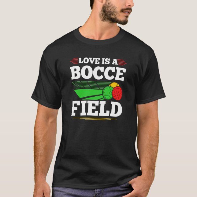 Bocce Ball Love Is A Bocce Field Boccia Player Bou T Shirt (Framsida)