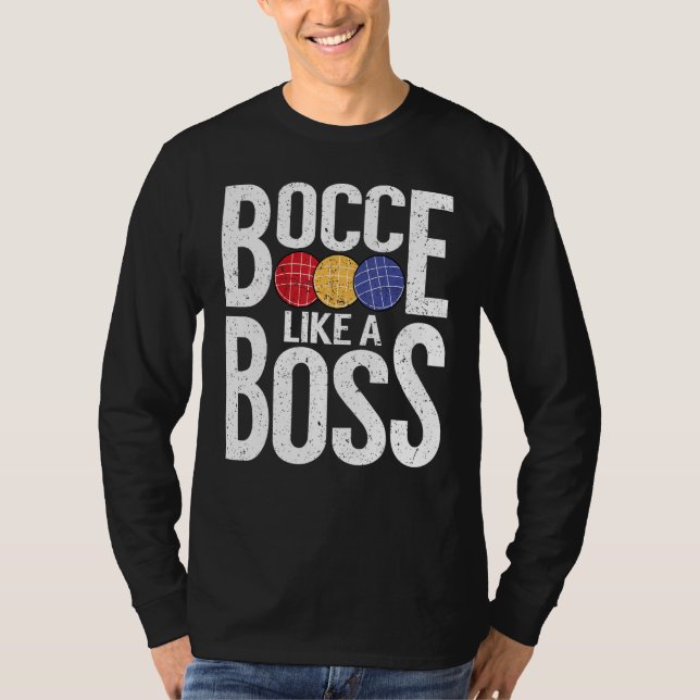 Bocce Ball Player Bocce Like A Boss T Shirt (Framsida)