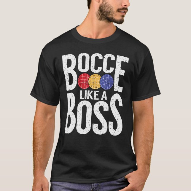 Bocce Ball Player Bocce Like A Boss T Shirt (Framsida)