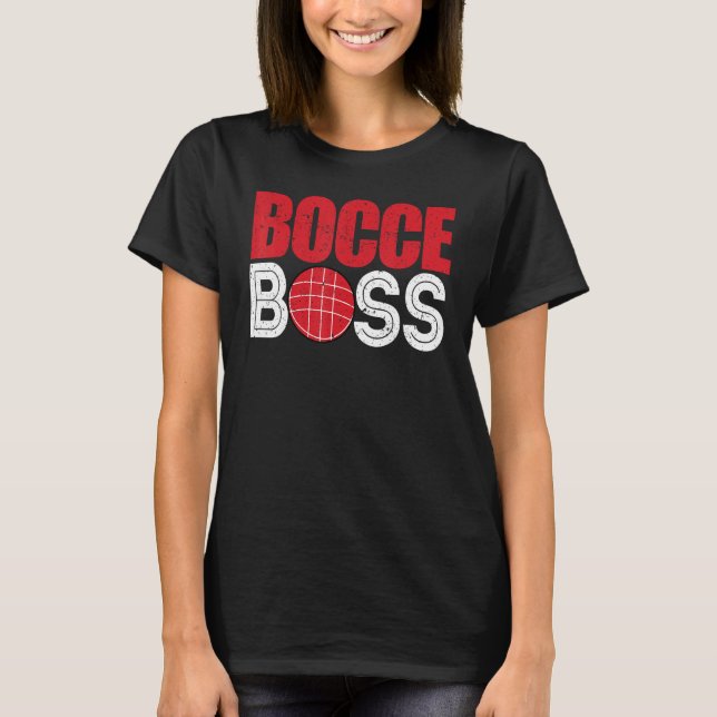 Bocce Ball Player Player Bocce Boss T Shirt (Framsida)