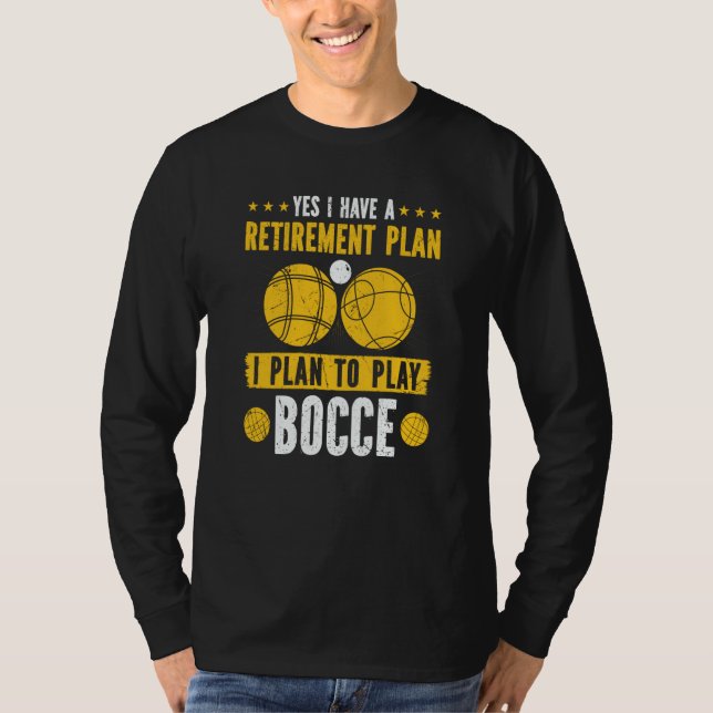 Bocce Ball Retirement Plan Boccia Player Pensioner T Shirt (Framsida)
