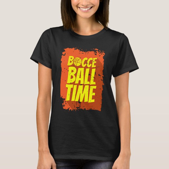 Bocce Ball Time Bocce Ball Player T Shirt (Framsida)