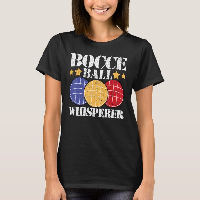 Bocce Ball Whisperer Player T Shirt (Framsida)