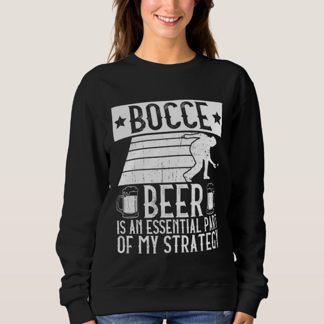 Bocce  Beer Is A Essential Part Of My Strategy  Bo T Shirt (Framsida)