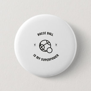 Bocce boll är min supermakt knapp
