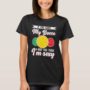Bocce Boll Bocce Player 1 T Shirt