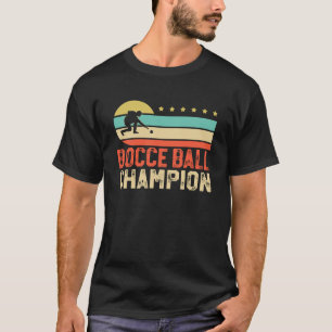 Bocce Boll Champion Bocce Bocce Player 2 T Shirt