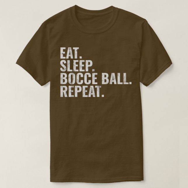 Bocce Boll Eat Sömnläge Bocce Boll Repetera T Shirt (Design framsida)
