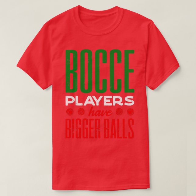 Bocce Boll Player Boules Bocce-spelare har större  T Shirt (Design framsida)