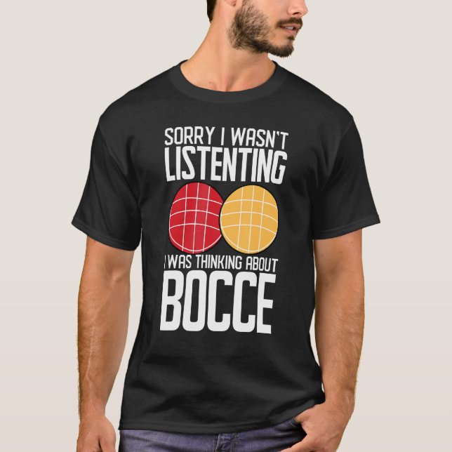 Bocce Boll Player I lyssnade inte på tankeblocket T Shirt (Framsida)