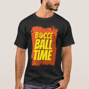 Bocce Boll Time Bocce Boll Player T Shirt