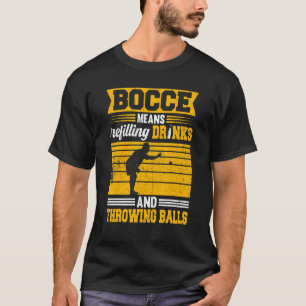 Bocce Boules Elak som fyller på drycker och spelar T Shirt