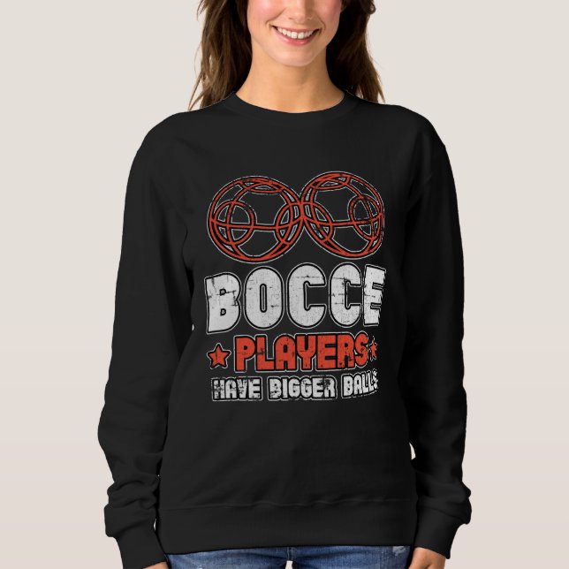 Bocce Players Have Bigger Balls Boule Boccia Petan T Shirt (Framsida)