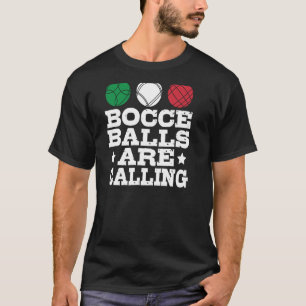 Bocce Sport Bocce Player Italy Bowling Bocce B T Shirt