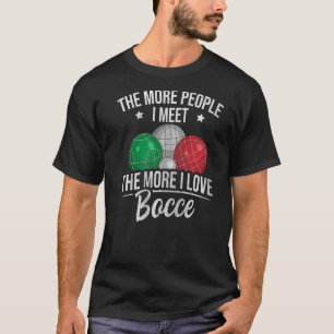 Bocci Boll Bocce för en italiensk Bocce Boll-spela T Shirt