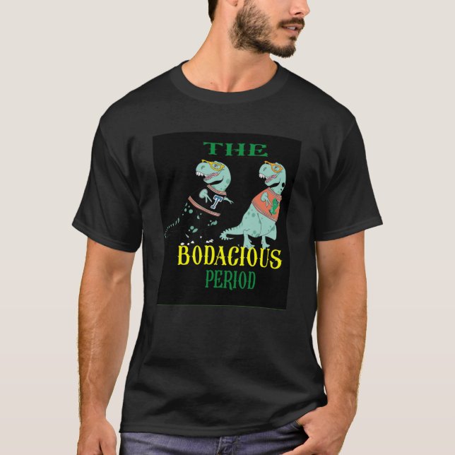 Bodaciös period t shirt (Framsida)