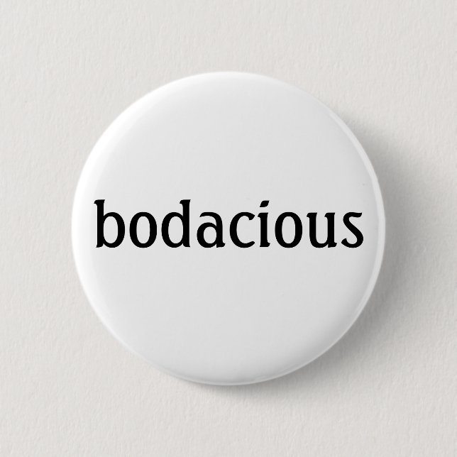 "bodacious" knäppas knapp (Framsida)