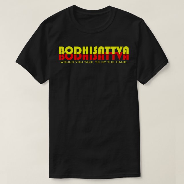 Bodhisattva Steely Dan T Shirt (Design framsida)