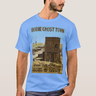 Bodie Ghost Town California State Park T Shirt